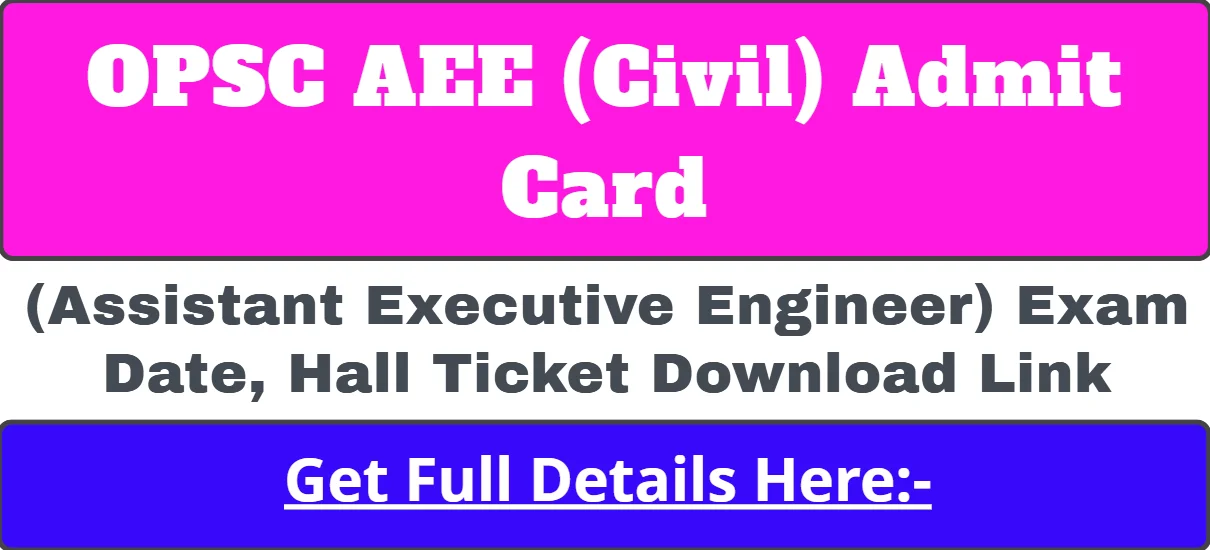 OPSC Asst Executive Engineer (Civil) Admit Card 2024…